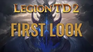 Legion TD 2 First Look - A Tower Defense eSport?!