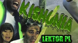 █▬█ █ ▀█▀ KISHONIA (LEKTOR PL)