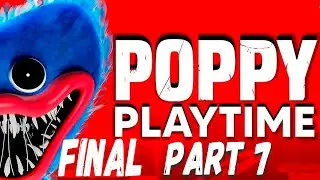Poppy Playtime  PART7 FINAL 🔴  Full Game Walkthrough🔴   No Commentary