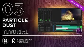 Sound Design Premiere Pro Tutorial - How to create Sparkly Particle Clouds - Sound Design