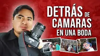 DETRÁS DE CAMARA EN UNA BODA