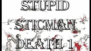 Stupid stick man deaths - part 1