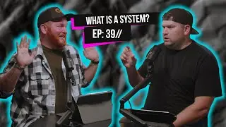 Ep.39// What Is A System?