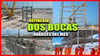 ASÍ AVANZÓ LA REFINERÍA DE DOS BOCAS DURANTE EL MES DE  | JUNIO 2021