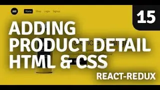 Redux Shopping Cart | Adding Product Detail HTML and CSS | Part 15