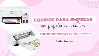 Equipos para empezar en Papeleria Creativa - COMO COMPRARLOS CORRECTAMENTE.