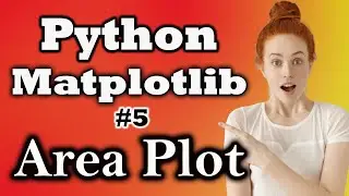 #5 Matplotlib Area Plot | Matplotlib for Data Science and Data Visualization