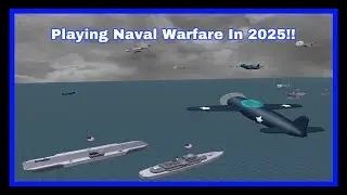 Playing Naval Warfare for the First Time In 2025!!