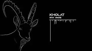 Kholat - Stay Awake