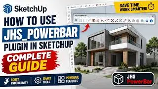 How to use JHS_Powerbar Plugin in SketchUp | Complete Guide