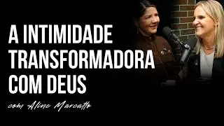 EP 126 | COMO A RELAÇÃO COM DEUS IMPACTA A CARREIRA - COM ALINE MARCATTO