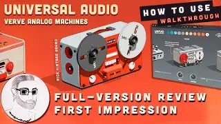 Universal Audio – Verve Analog Machines | Walkthrough – How to Use - Features And Functionality