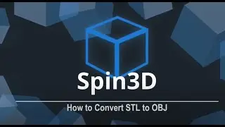 How to Convert STL to OBJ | Spin 3D Mesh Converter Tutorial