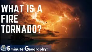 Fire Tornado: Everything you need to know!