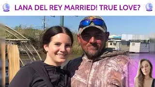🔮❤️ LANA DEL REY MARRIED! TRUE LOVE?  TAROT READING🔮❤️