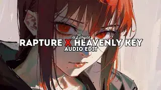 rapture x heavenly key - interworld x glichery | edit audio
