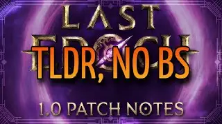 TLDR, No BS. Last Epoch 1.0 Patch Notes
