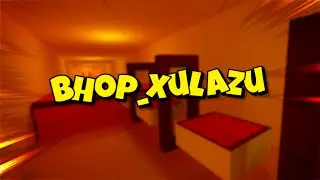 bhop_xulazu (33s.70ms)
