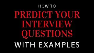 How to predict questions you'll likely get asked during your interview