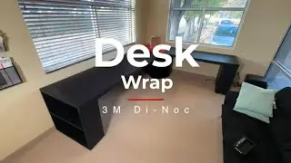 How to Wrap an Office Desk in 3M Di-Noc Architectural Film | Easy DIY Tutorial