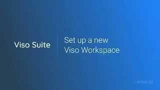 Tutorial 2: Set up a new Viso Workspace