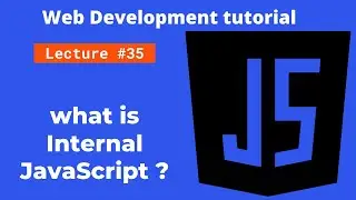 What is Internal JavaScript | Web Development Tutorial | lecture #35