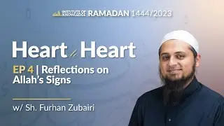 Reflections On Allah's Signs | Heart to Heart EP. 4 #Ramadan2023