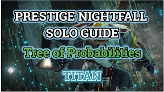 Destiny 2 Prestige Solo Nightfall Guide  Titan - Tree of Probabilities