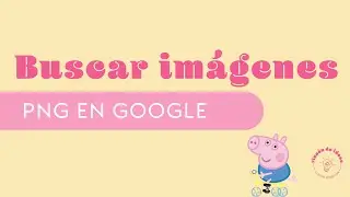¿Cómo buscar imágenes en PNG TRANSPARENTES en GOOGLE?