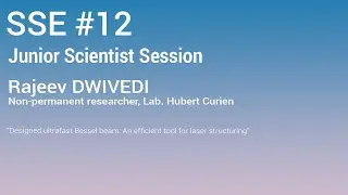 Junior Scientist session - Rajeev DWIVEDI SSE12