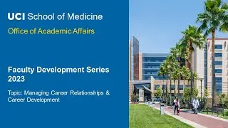 2023 Faculty Development Series- Managing Career Relationships & Career Development