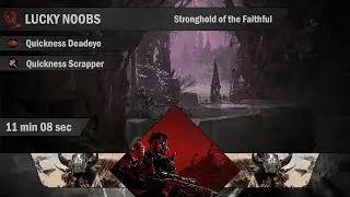 Lucky Noobs [LN] - Stronghold of the Faithful 11:08 - Deadeye / Scrapper PoV