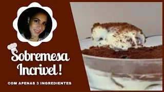 FIZ ESSA SOBREMESA INCRÍVEL E DELICIOSA COM APENAS 3 INGREDIENTES  E SEM USAR O FOGÃO