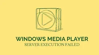 Windows Media Player - Server Execution Failed