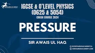 Pressure [Lecture 1] | IGCSE & O’Level (0625 & 5054)
