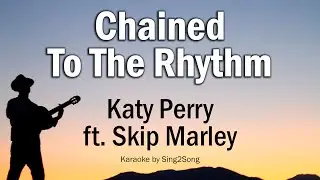 Katy Perry ft. Skip Marley - Chained To The Rhythm (Karaoke Version)