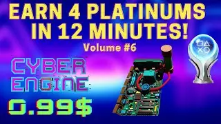 Earn 4 PLATINUMS in 12 minutes for just 4 DOLLARS || Cyber Engine Trophy Guide