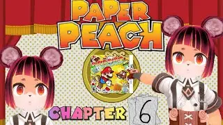 Bearstream: Paper Peach TTYD | Chapter 6 (1/2)