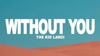 The Kid LAROI - Without You (Lyrics)
