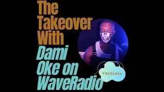 The Takeover with Dami Oke - Faceless (Episode 4)