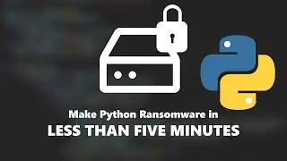 Make Python Ransomware IN LESS THAN FIVE MINUTES