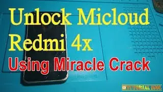 Cara Unlock micloud redmi 4x menggunakan miracle crack