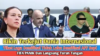 🌏Tiket Semifinal AFF 2024 Sepi Peminat, AFF, AFC, dan FIFA Dibuat Panik
