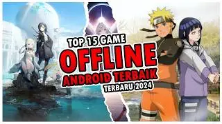 Top 15 Game OFFLINE Android Terbaik dan Terbaru 2024, Game OFFLINE GRAFIK HD