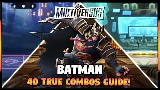 Batman TRUE Combos Guide, How To Do It! | MultiVersus 2024