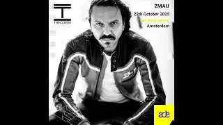 2MAU - ADE 2025 T-Records Label Night