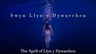 Swyn Llyn y Dywarchen / The Spell of Llyn y Dywarchen - A Short Film