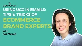 Using UGC in Emails: Tips and Tricks of eCommerce Brand Experts With Alex Moulart