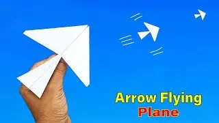 Paper Arrow Plane - Flying New Year Arrow plane - Best Arrow Airplane
