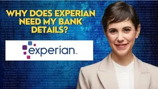 Why does Experian need my bank details?